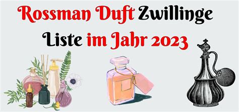 Rossman Duftzwillinge Liste 2024: neueste Parfums .